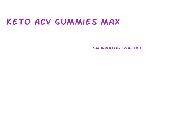 Keto Acv Gummies Max