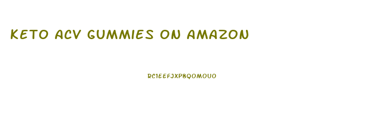 Keto Acv Gummies On Amazon