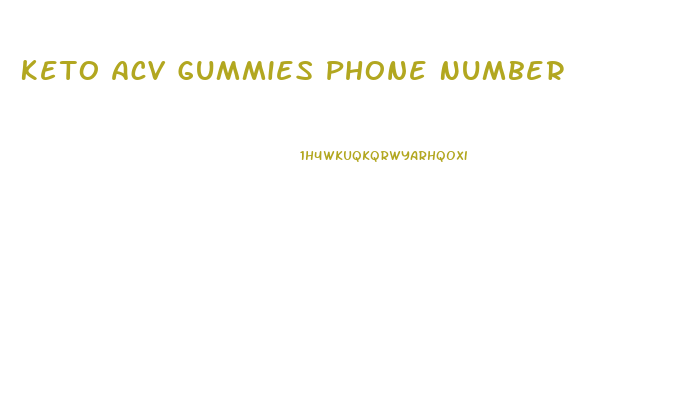 Keto Acv Gummies Phone Number