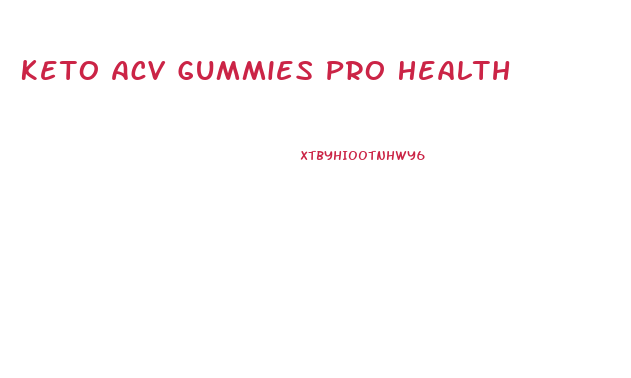 Keto Acv Gummies Pro Health