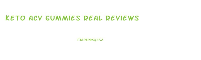 Keto Acv Gummies Real Reviews