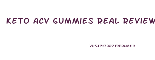 Keto Acv Gummies Real Reviews