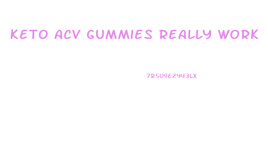 Keto Acv Gummies Really Work