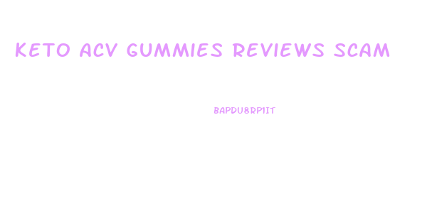 Keto Acv Gummies Reviews Scam