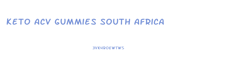Keto Acv Gummies South Africa