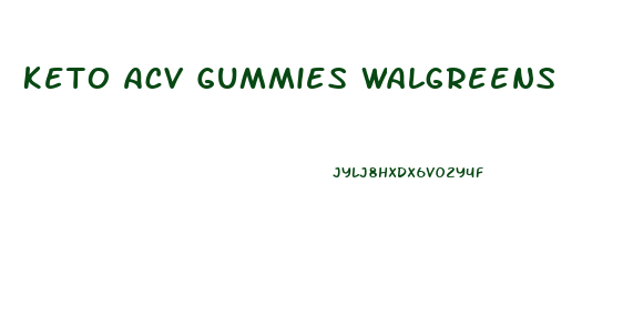 Keto Acv Gummies Walgreens