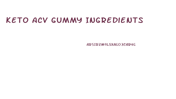 Keto Acv Gummy Ingredients