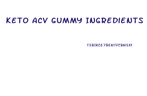 Keto Acv Gummy Ingredients