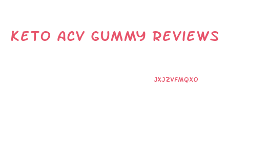 Keto Acv Gummy Reviews