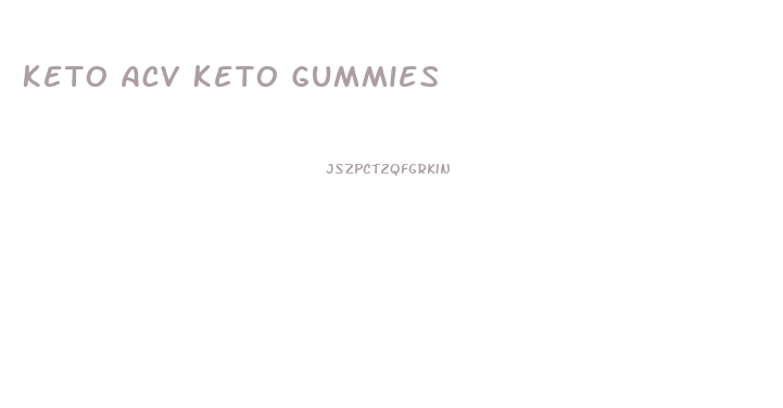 Keto Acv Keto Gummies