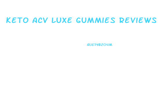 Keto Acv Luxe Gummies Reviews