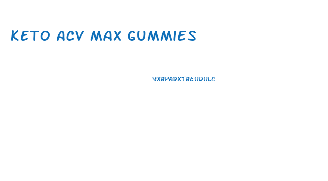 Keto Acv Max Gummies