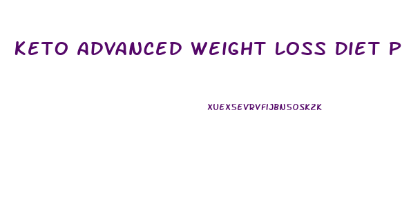 Keto Advanced Weight Loss Diet Pills