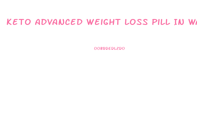 Keto Advanced Weight Loss Pill In Water