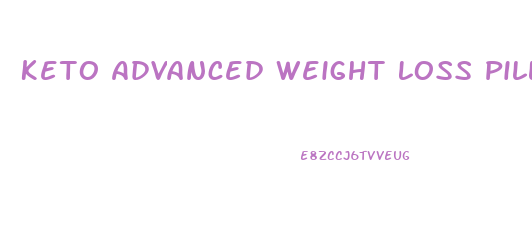 Keto Advanced Weight Loss Pill