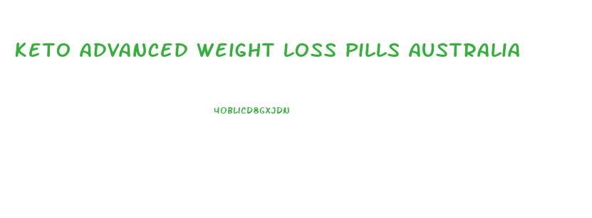 Keto Advanced Weight Loss Pills Australia