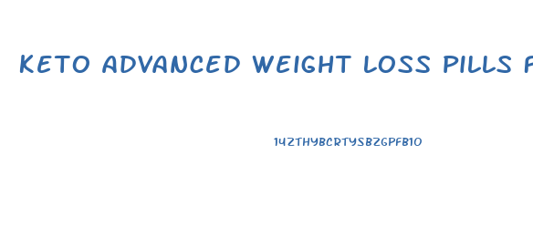 Keto Advanced Weight Loss Pills Free Trial