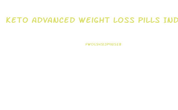 Keto Advanced Weight Loss Pills India