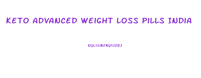 Keto Advanced Weight Loss Pills India