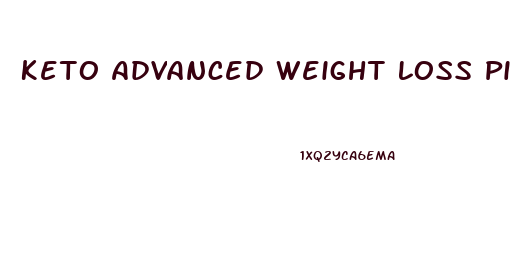 Keto Advanced Weight Loss Pills Phone Number