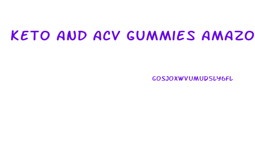 Keto And Acv Gummies Amazon