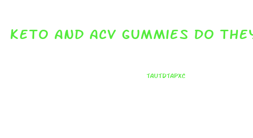 Keto And Acv Gummies Do They Work