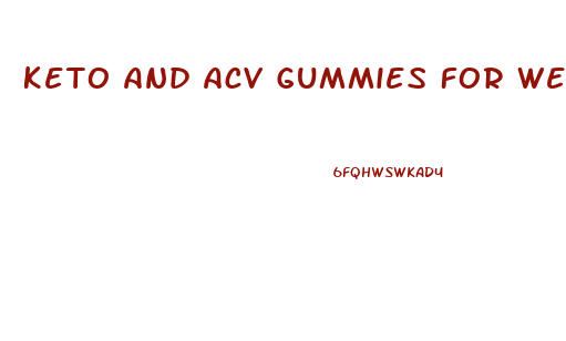 Keto And Acv Gummies For Weight Loss