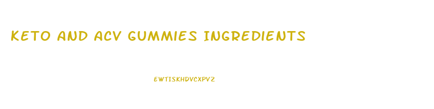 Keto And Acv Gummies Ingredients