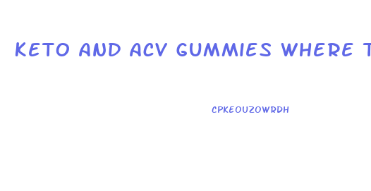Keto And Acv Gummies Where To Buy