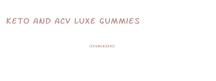 Keto And Acv Luxe Gummies