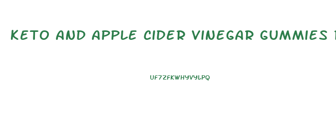 Keto And Apple Cider Vinegar Gummies Reviews