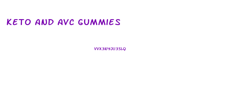 Keto And Avc Gummies