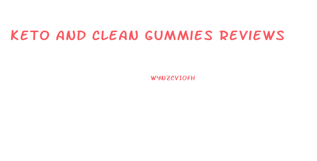 Keto And Clean Gummies Reviews