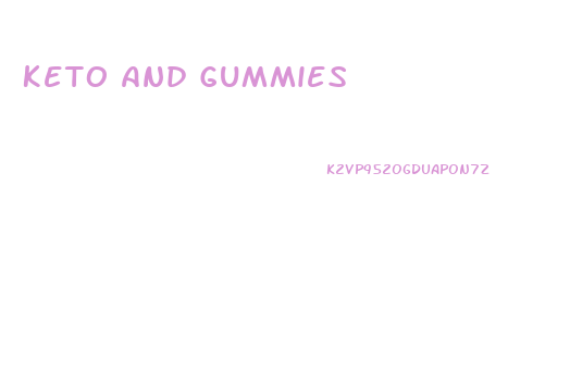 Keto And Gummies