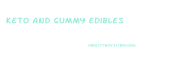 Keto And Gummy Edibles