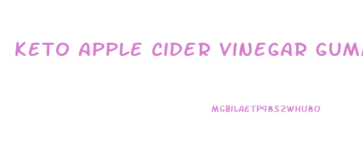 Keto Apple Cider Vinegar Gummies Do They Work