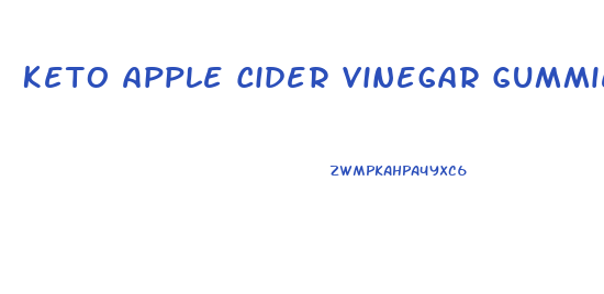 Keto Apple Cider Vinegar Gummies Do They Work