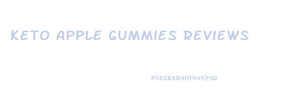 Keto Apple Gummies Reviews