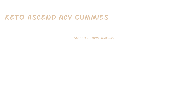 Keto Ascend Acv Gummies