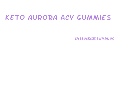 Keto Aurora Acv Gummies