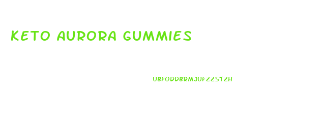 Keto Aurora Gummies