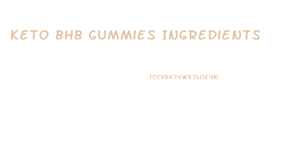 Keto Bhb Gummies Ingredients