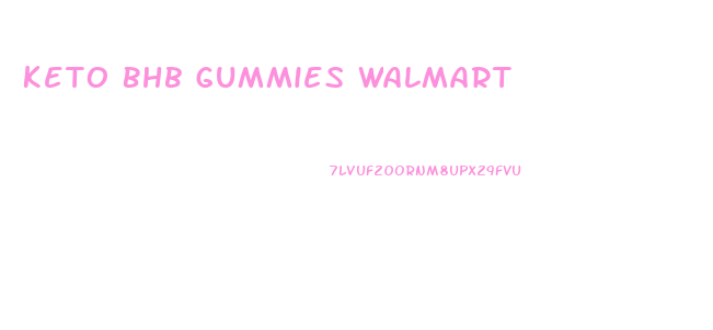 Keto Bhb Gummies Walmart