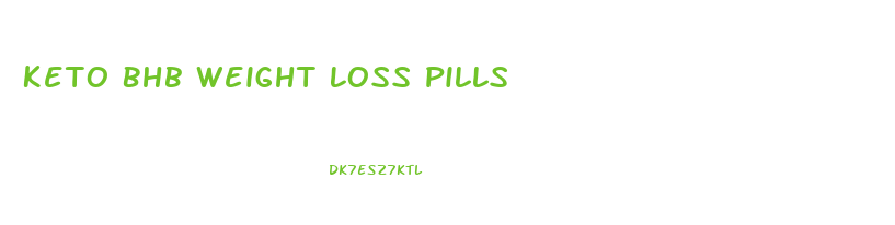 Keto Bhb Weight Loss Pills