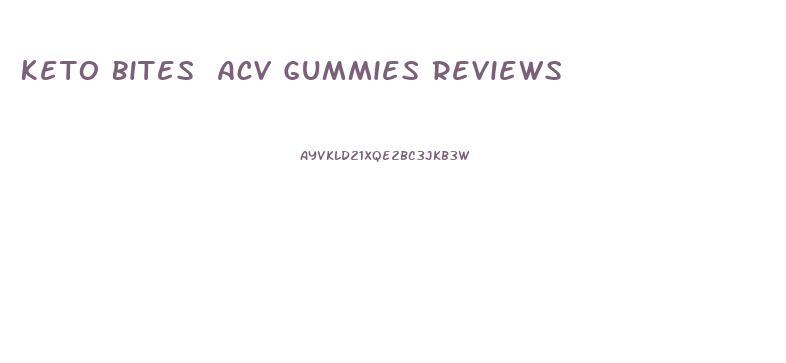 Keto Bites Acv Gummies Reviews