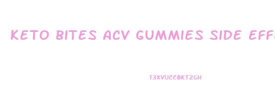 Keto Bites Acv Gummies Side Effects