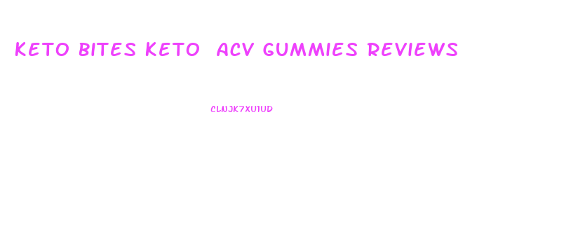 Keto Bites Keto Acv Gummies Reviews