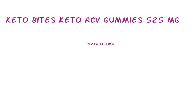 Keto Bites Keto Acv Gummies 525 Mg