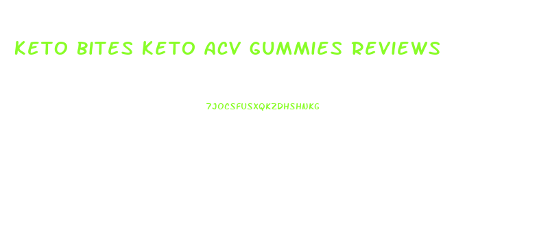 Keto Bites Keto Acv Gummies Reviews