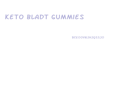 Keto Bladt Gummies